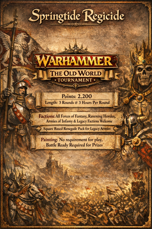 Warhammer: The Old World  Tournament  “Springtide Regicide” (Event ticket for 4/25/26)