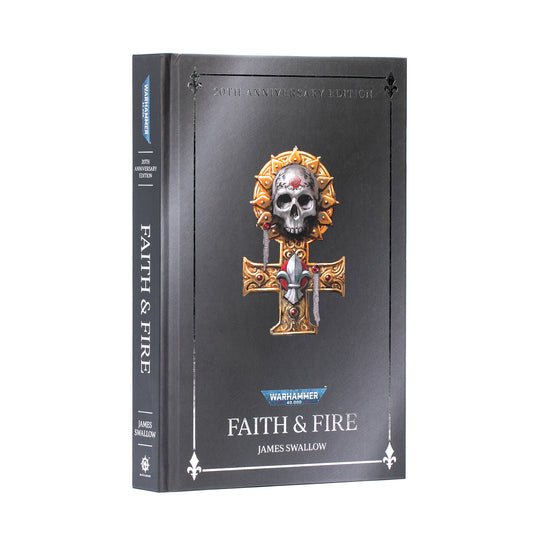 Warhammer: 40,000 - Faith and Fire Anniversary Edition (Hardback)